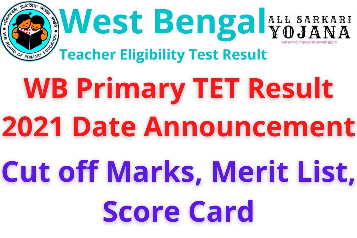 WB Primary TET Result 2023 Date Cut off Marks, Merit List, Score Card
